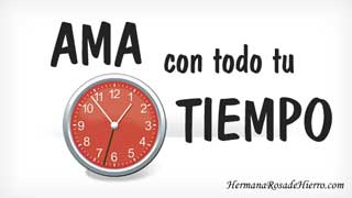 ama con todo tu tiempo