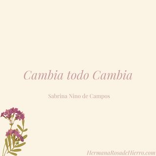 2021 06 18 Cambia todo Cambia