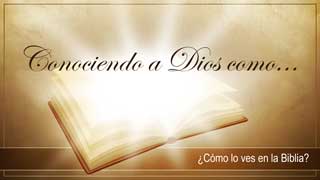 conociendo a Dios como